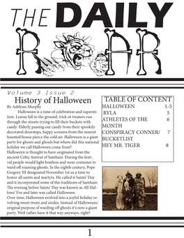 History of Halloween TABLE of CONTENT by Ashlynn Murphy HALLOWEEN 1-5 Halloween Is a Time of Celebration and Supersti- RYLA 5 Tion