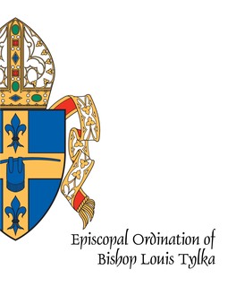 Episcopal Ordination of Bishop Louis Tylka
