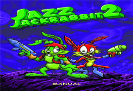 Jazz Jackrabbit 2 Everywhere and Investigate, Blast, Stomp, Push Or Kick Everything (Hey, CD Into Your CD-ROM Drive