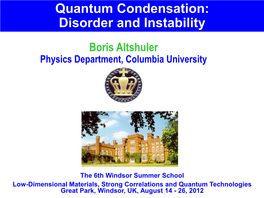 Quantum Condensation: Disorder and Instability