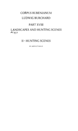 Corpus Rubenianum Ludwig Burchard Part Xviii Landscapes and Hunting Scenes Ii • Hunting Scenes