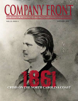COMPANY FRONT, JANUARY 2012  His Issue Focuses on the Experience of the 26Th North Carolina in Defense of Our Coast in the Fall of 1861 and Early Winter Tof 1862