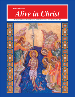 Alive in Christ the Magazine of the Diocese of Eastern Pennsylvania, Orthodox Church in America Volume XXII, No