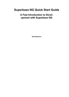 Superbase NG Quick Start Guide a Fast Introduction to Devel- Opment with Superbase NG