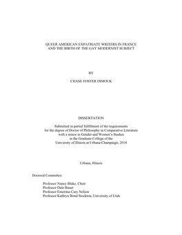 ! ! ! Queer American Expatriate Writers in France and the Birth of the Gay Modernist Subject by Chase Foster Dimock Dissertation