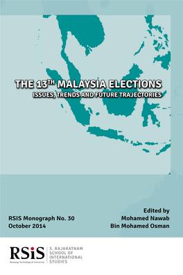 The 13TH Malaysia Elections Issues, Trends and Future Trajectories