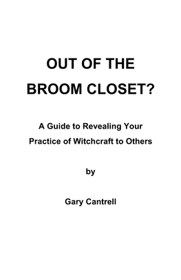 Out of the Broom Closet?