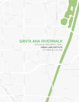 Santa Ana Riverwalk Technical Assistance Panel Urban Land Institute October 24 & 25, 2019