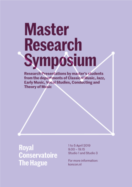 Master Research Symposium 2019 of the Master Research Programme of Conducting Departments 89 the Royal Conservatoire