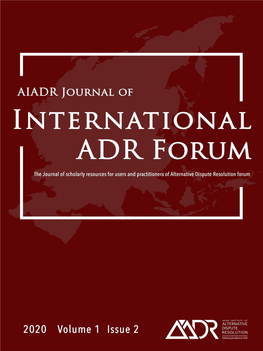 AIADR Journal of International ADR Forum a REPERTOIRE of GLOBAL JURISPRUDENCE