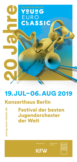 19.JUL–06.AUG 2019 Konzerthaus Berlin Festival Der Besten Jugendorchester Der Welt Young-Euro-Classic.De