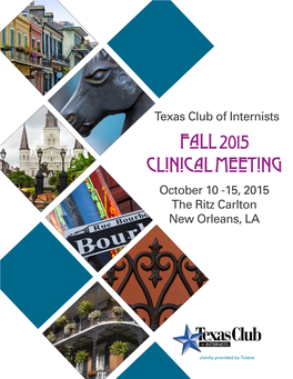 Fall 2015 Clinical Meeting October 10 -15, 2015 the Ritz Carlton New Orleans, LA