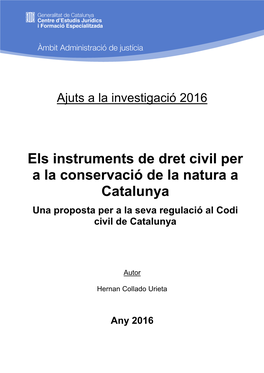 Els Instruments De Dret Civil Per a La Conservació De La Natura a Catalunya Una Proposta Per a La Seva Regulació Al Codi Civil De Catalunya