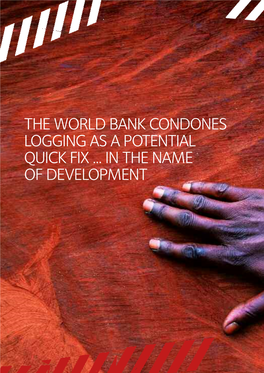 The World Bank Condones Logging As a Potential Quick Fix ... in the Name of Development Carving up the Congo 11