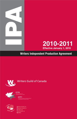 Writers Independent Production Agreement (IPA) 2010-2011, Effective from January 1, 2010 to December 31, 2011