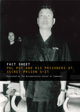 Fact Sheet Pol Pot and His Prisoners at Secret Prison S-21