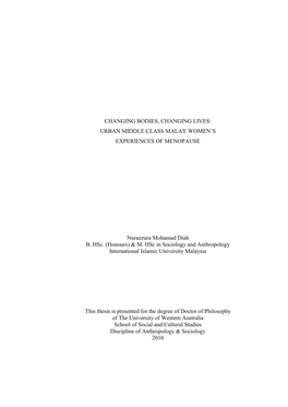 CHANGING BODIES, CHANGING LIVES: URBAN MIDDLE CLASS MALAY WOMEN‟S EXPERIENCES of MENOPAUSE Nurazzura Mohamad Diah B. Hsc. (Hon