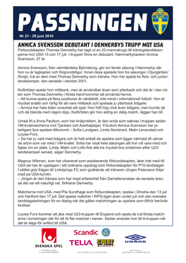 ANNICA SVENSSON DEBUTANT I DENNERBYS TRUPP MOT USA Förbundskapten Thomas Dennerby Har Tagit Ut En 22-Mannatrupp Till Träningslandskam- Perna Mot USA 13 Och 17 Juli
