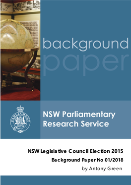NSW Legislative Council Election 2015 Background Paper No 01/2018 by Antony Green