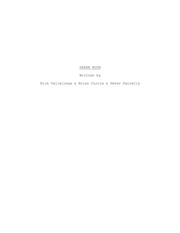 GREEN BOOK Written by Nick Vallelonga & Brian Currie & Peter