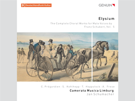 Elysium the Complete Choral Works for Male Voices by Franz Schubert, Vol