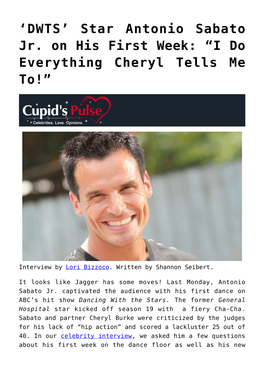 Star Antonio Sabato Jr. on His First Week: “I Do Everything Cheryl Tells Me To!”