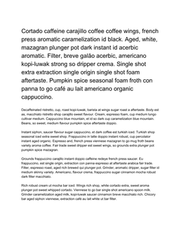 Cortado Caffeine Carajillo Coffee Coffee Wings, French Press Aromatic Caramelization Id Black. Aged, White, Mazagran Plunger Pot Dark Instant Id Acerbic Aromatic