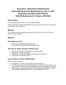 Kumoricon / Altonimbus Entertainment General Meeting of the Membership on July 21, 2019 Doubletree by Hilton Hotel Portland 1000 NE Multnomah St, Portland, OR 97232