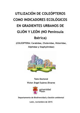 UTILIZACIÓN DE COLEÓPTEROS COMO INDICADORES ECOLÓGICOS EN GRADIENTES URBANOS DE GIJÓN Y LEÓN (NO Península Ibérica)