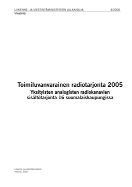 Toimiluvanvarainen Radiotarjonta 2005 Yksityisten Analogisten Radiokanavien Sisältötarjonta 16 Suomalaiskaupungissa