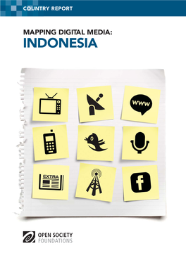 MAPPING DIGITAL MEDIA: INDONESIA Mapping Digital Media: Indonesia