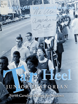 Tar Heel Junior Historian Historian North Carolina History for Stude N T S 'Association Fall 2004 Volume 44, Number 1