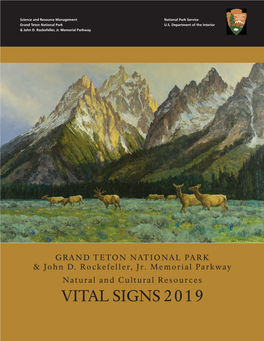 Grand Teton National Park & John D. Rockefeller, Jr. Memorial Parkway Natural and Cultural Resources Vital Signs 2019
