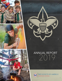 ANNUAL REPORT 2019 BUILDING OUR FUTURE the Past Year Was Full of Exciting Changes for the Montana Council