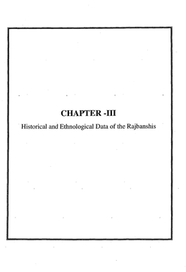 CHAPTER -III · Historical and Ethnological Data of the Rajbanshis CHAPTER-III IDSTORICAL and ETHNOLOGICAL DATA of the RAJBANSIDS