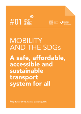 MOBILITY and the Sdgs a Safe, Affordable, Accessible and Sustainable Transport System for All