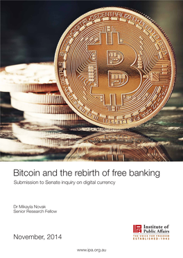Bitcoin and the Rebirth of Free Banking Submission to Senate Inquiry on Digital Currency