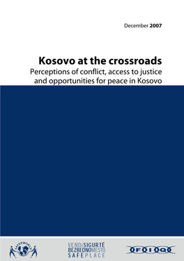 Kosovo at the Crossroads Perceptions of Conflict, Access to Justice and Opportunities for Peace in Kosovo