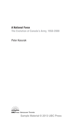 A National Force the Evolution of Canada's Army, 1950-2000 Peter Kasurak