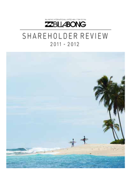 Shareholder Review 2011 - 2012 CONTENTS