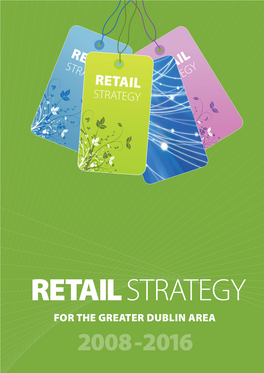 Greater Dublin Area Retail Strategy 2008-2016