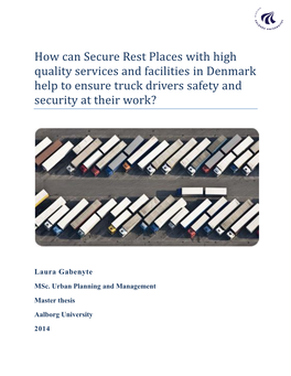 How Can Secure Rest Places with High Quality Services and Facilities in Denmark Help to Ensure Truck Drivers Safety and Security at Their Work?