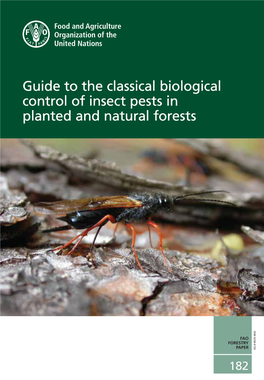 Guide to the Classical Biological Control of Insect Pests in Planted and Natural Forests Planted and Natural Forests