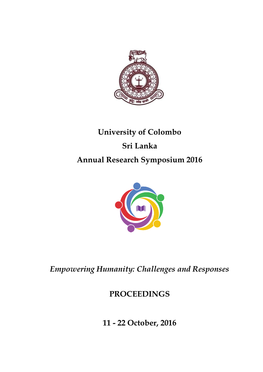 University of Colombo Sri Lanka Annual Research Symposium 2016 Empowering Humanity: Challenges and Responses PROCEEDINGS 11