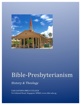 Bible-Presbyterianism: History & Theology
