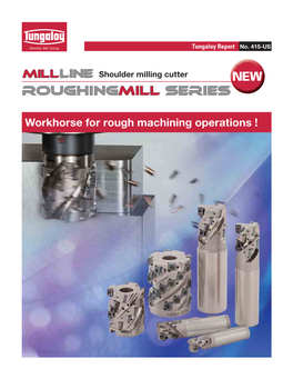 Workhorse for Rough Machining Operations ! Application Range of Roughing Series