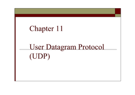 Chapter 11 User Datagram Protocol (UDP)