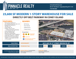 23,600 SF MODERN 1-STORY WAREHOUSE for SALE DIRECTLY OFF BELT PARKWAY in CONEY ISLAND FEATURES: NEARBY: • Total Lot Size: 24,000 Sq