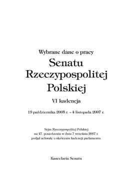 Wybrane Dane O Pracy Senatu Rzeczypospolitej Polskiej : VI Kadencja : 19 Paÿdziernika 2005 R