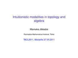 Intuitionistic Modalities in Topology and Algebra